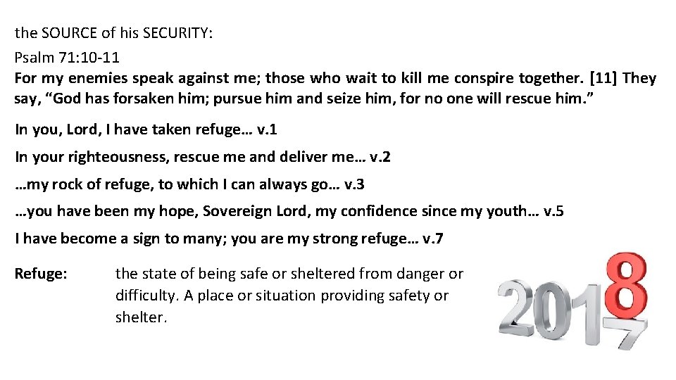 the SOURCE of his SECURITY: Psalm 71: 10 -11 For my enemies speak against