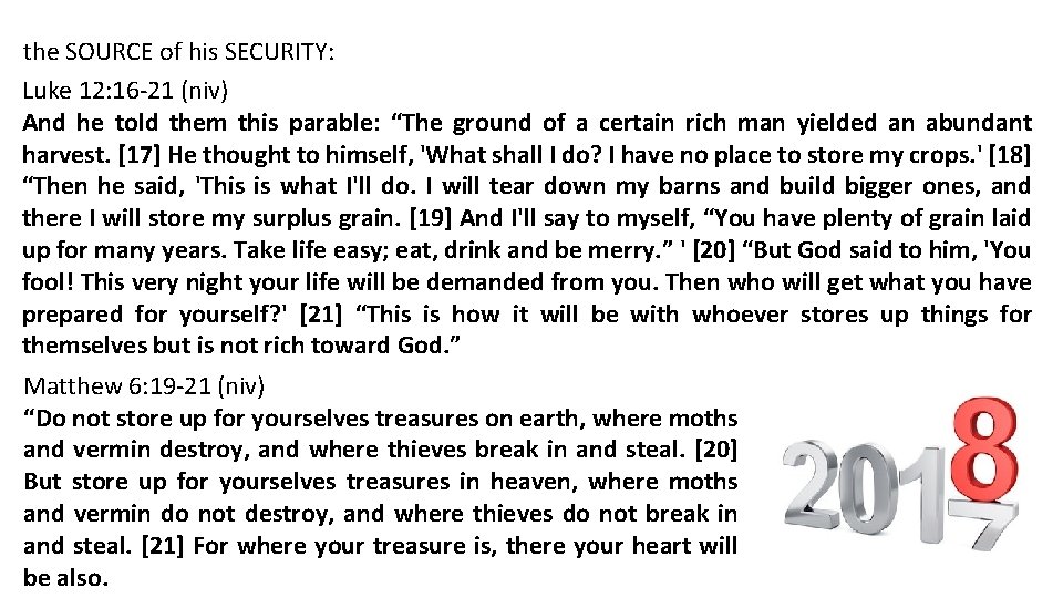 the SOURCE of his SECURITY: Luke 12: 16 -21 (niv) And he told them