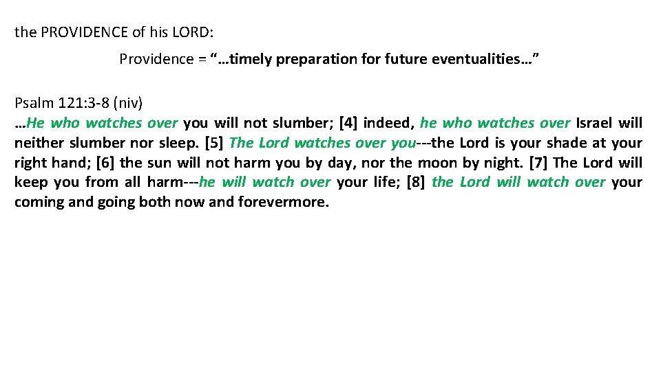the PROVIDENCE of his LORD: Providence = “…timely preparation for future eventualities…” Psalm 121: