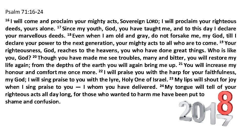 Psalm 71: 16 -24 16 I will come and proclaim your mighty acts, Sovereign
