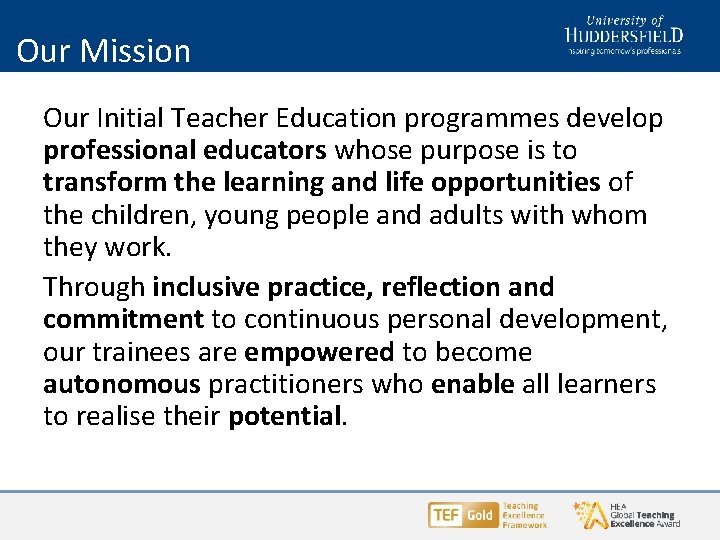 Our Mission basics of AFL Our Initial Teacher Education programmes develop professional educators whose