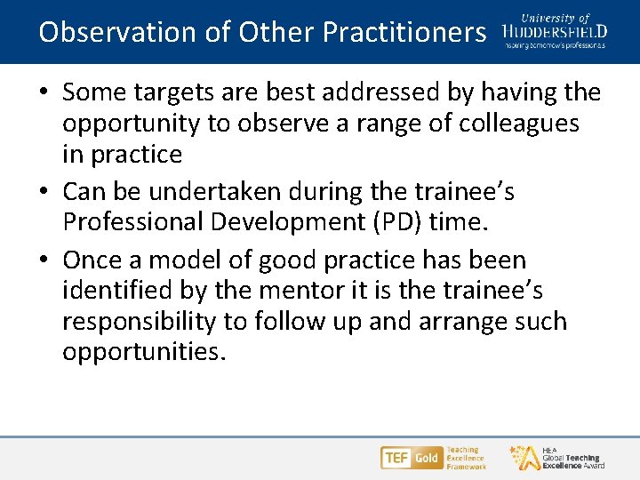 Observation of Other Practitioners • Some targets are best addressed by having the opportunity Observation of Other Practitioners • Some targets are best addressed by having the opportunity