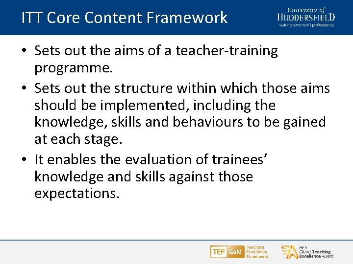 ITT Core Content Framework • Sets out the aims of a teacher-training programme. • ITT Core Content Framework • Sets out the aims of a teacher-training programme. •