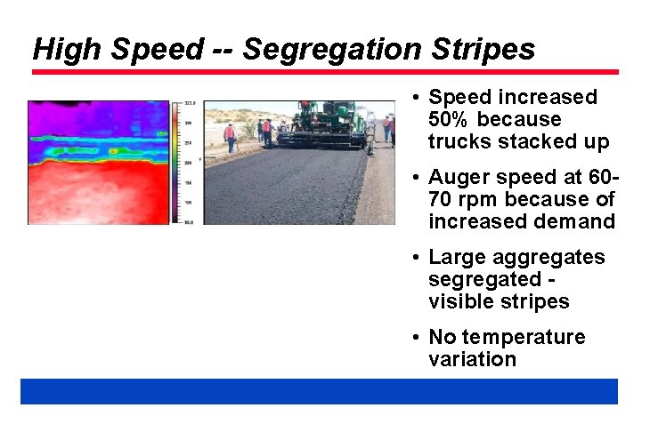 High Speed -- Segregation Stripes • Speed increased 50% because trucks stacked up •