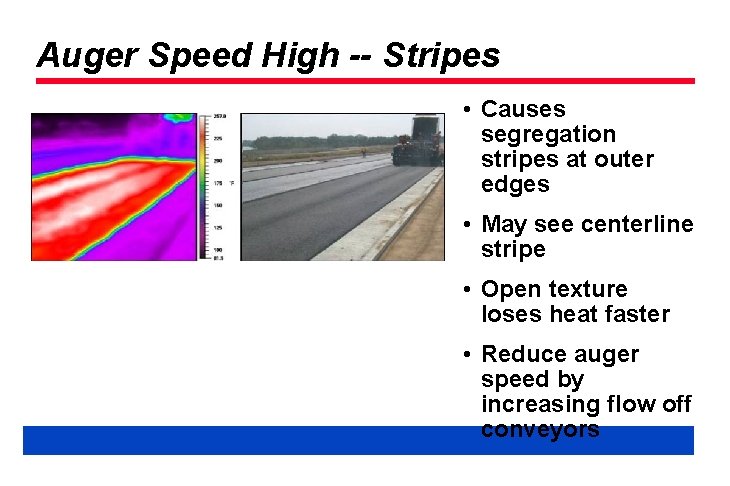 Auger Speed High -- Stripes • Causes segregation stripes at outer edges • May