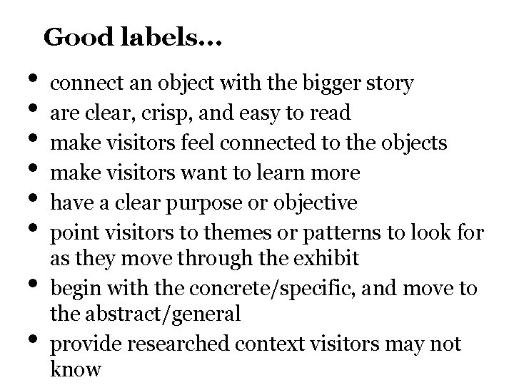 Good labels. . . • • connect an object with the bigger story are