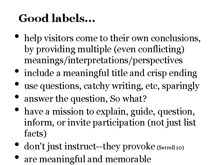 Good labels. . . • • help visitors come to their own conclusions, by