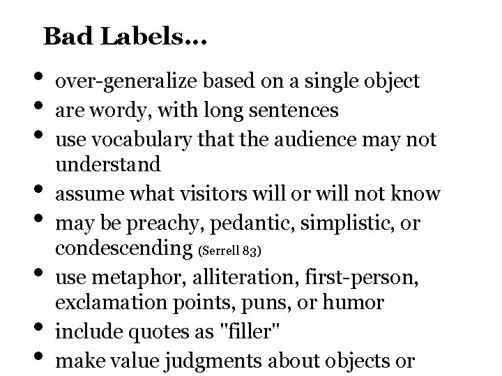 Bad Labels. . . • • over-generalize based on a single object are wordy,
