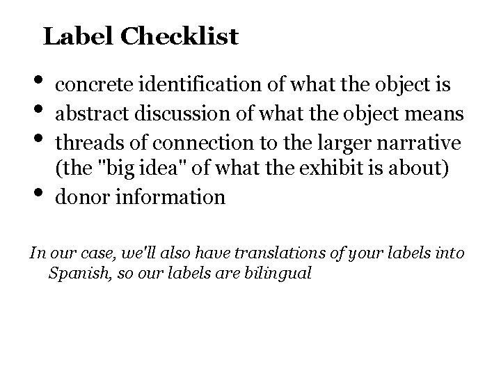 Label Checklist • • concrete identification of what the object is abstract discussion of