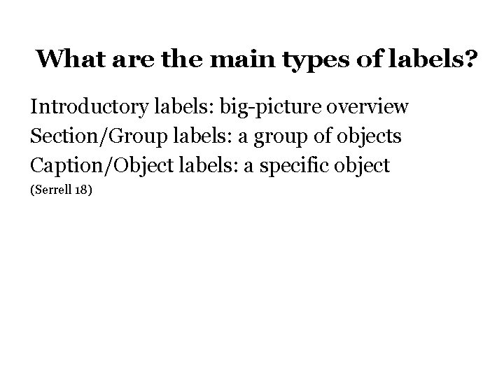 What are the main types of labels? Introductory labels: big-picture overview Section/Group labels: a