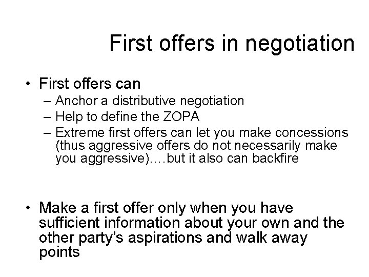 First offers in negotiation • First offers can – Anchor a distributive negotiation –