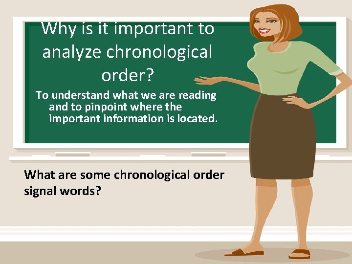 Why is it important to analyze chronological order? To understand what we are reading