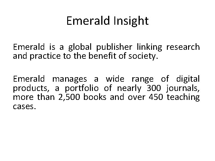 Emerald Insight Emerald is a global publisher linking research and practice to the benefit Emerald Insight Emerald is a global publisher linking research and practice to the benefit