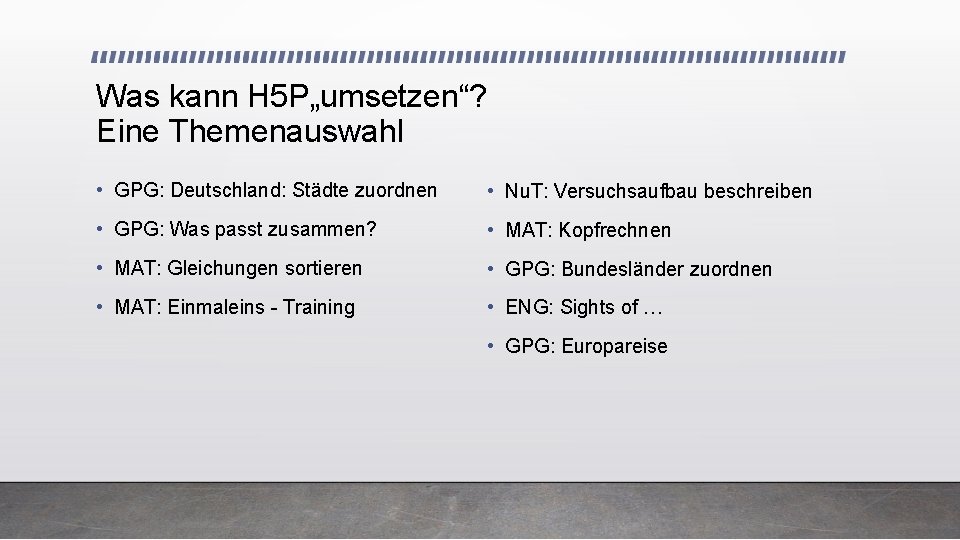 Was kann H 5 P„umsetzen“? Eine Themenauswahl • GPG: Deutschland: Städte zuordnen • Nu.