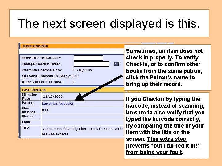The next screen displayed is this. Sometimes, an item does not check in properly.
