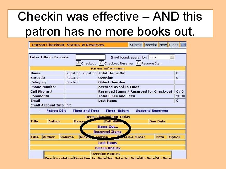 Checkin was effective – AND this patron has no more books out. 