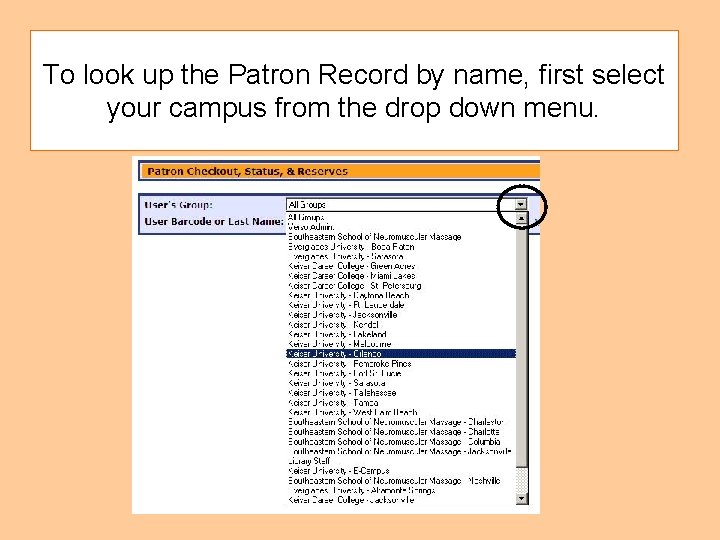 To look up the Patron Record by name, first select your campus from the