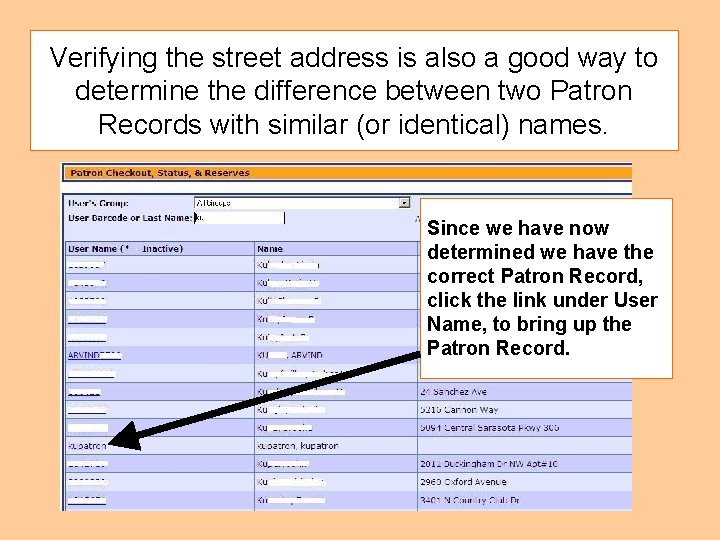 Verifying the street address is also a good way to determine the difference between