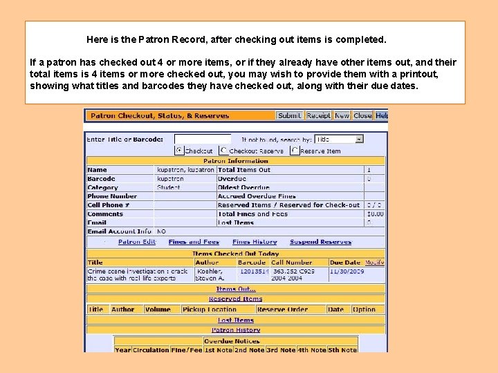 Here is the Patron Record, after checking out items is completed. If a patron