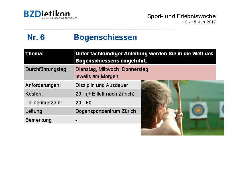 Sport- und Erlebniswoche 13. - 15. Juni 2017 Nr. 6 Bogenschiessen Thema: Unter fachkundiger