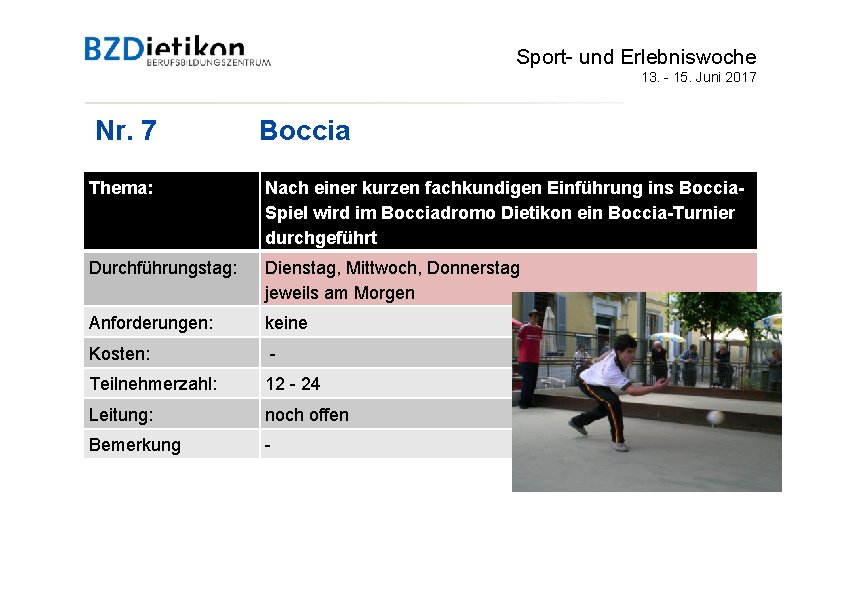 Sport- und Erlebniswoche 13. - 15. Juni 2017 Nr. 7 Boccia Thema: Nach einer