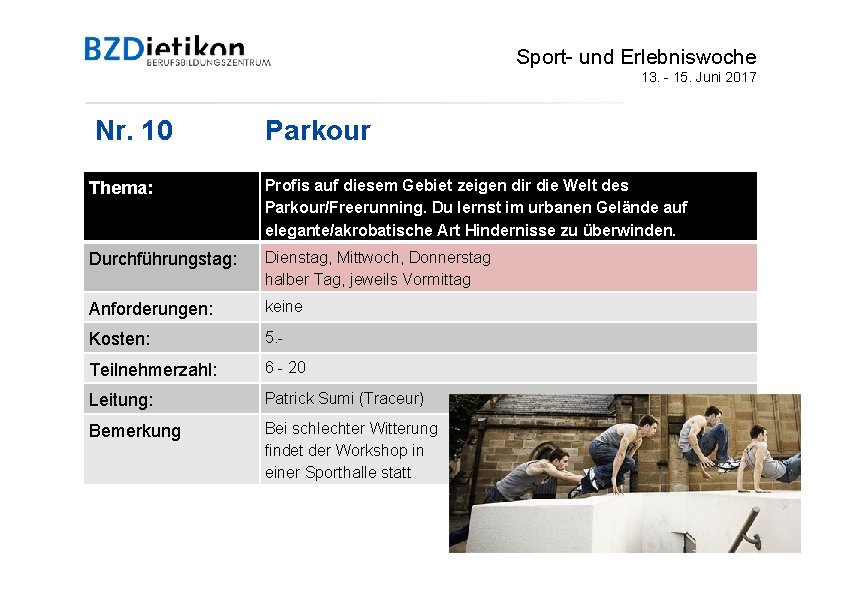 Sport- und Erlebniswoche 13. - 15. Juni 2017 Nr. 10 Parkour Thema: Profis auf