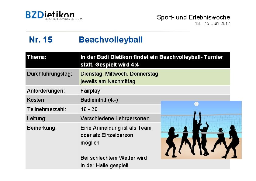 Sport- und Erlebniswoche 13. - 15. Juni 2017 Nr. 15 Beachvolleyball Thema: In der
