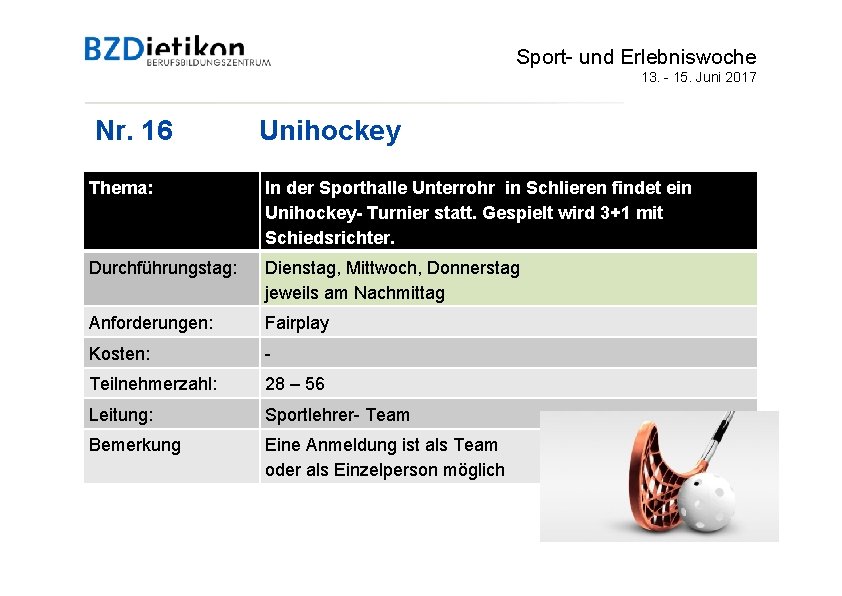 Sport- und Erlebniswoche 13. - 15. Juni 2017 Nr. 16 Unihockey Thema: In der