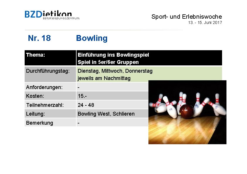 Sport- und Erlebniswoche 13. - 15. Juni 2017 Nr. 18 Bowling Thema: Einführung ins