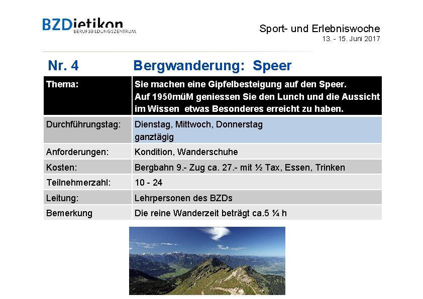 Sport- und Erlebniswoche 13. - 15. Juni 2017 Nr. 4 Bergwanderung: Speer Thema: Sie