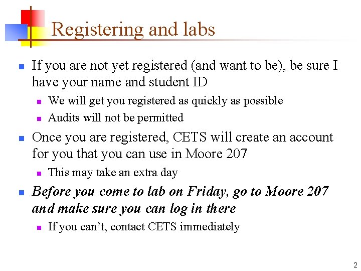 Registering and labs n If you are not yet registered (and want to be),