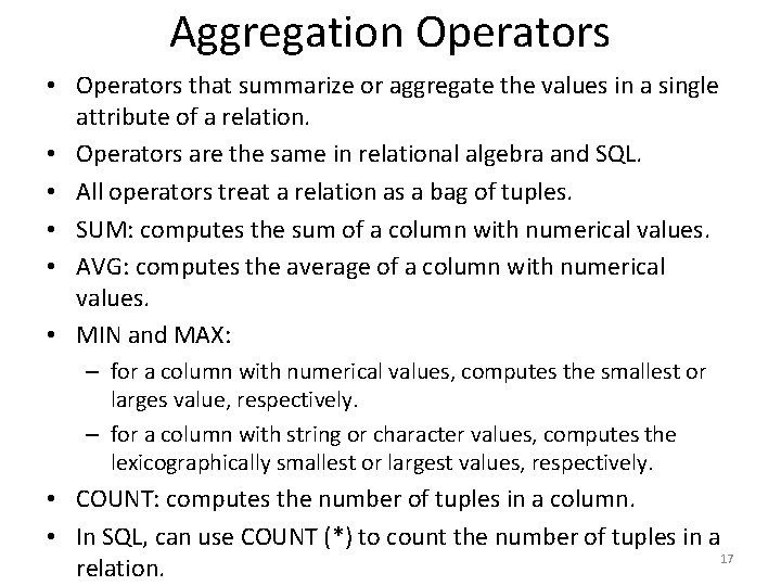 Aggregation Operators • Operators that summarize or aggregate the values in a single attribute Aggregation Operators • Operators that summarize or aggregate the values in a single attribute