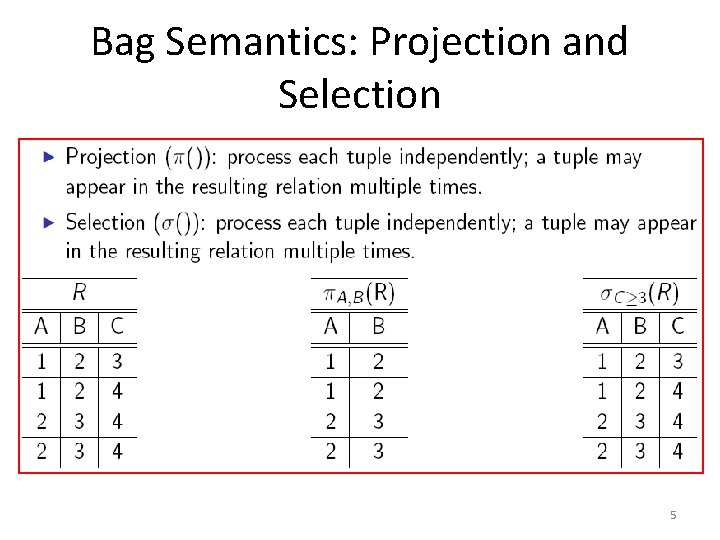 Bag Semantics: Projection and Selection 5 Bag Semantics: Projection and Selection 5