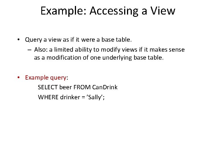 Example: Accessing a View • Query a view as if it were a base Example: Accessing a View • Query a view as if it were a base