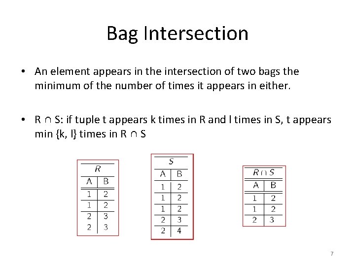 Bag Intersection • An element appears in the intersection of two bags the minimum Bag Intersection • An element appears in the intersection of two bags the minimum