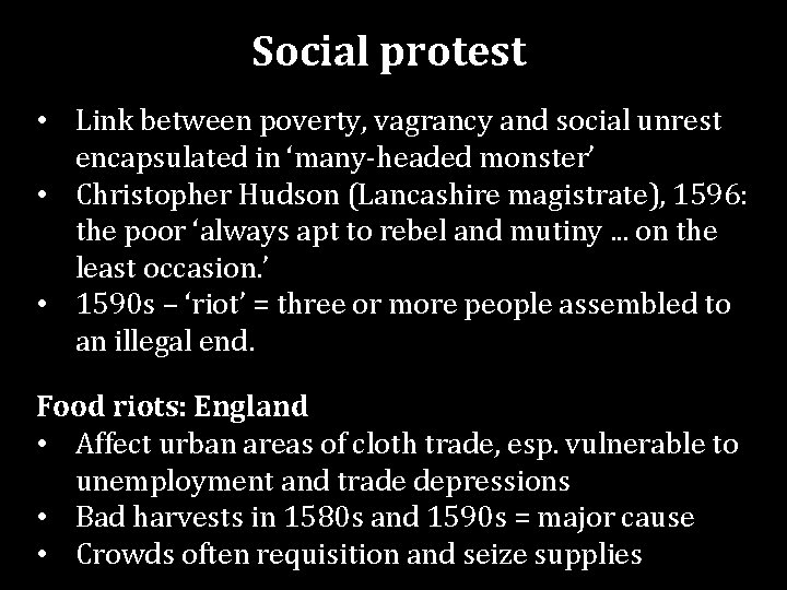 Social protest • Link between poverty, vagrancy and social unrest encapsulated in ‘many-headed monster’