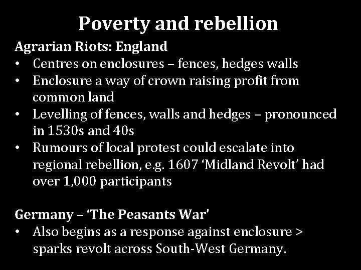 Poverty and rebellion Agrarian Riots: England • Centres on enclosures – fences, hedges walls