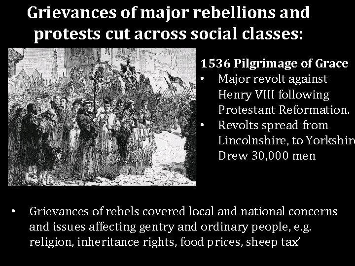 Grievances of major rebellions and protests cut across social classes: 1536 Pilgrimage of Grace