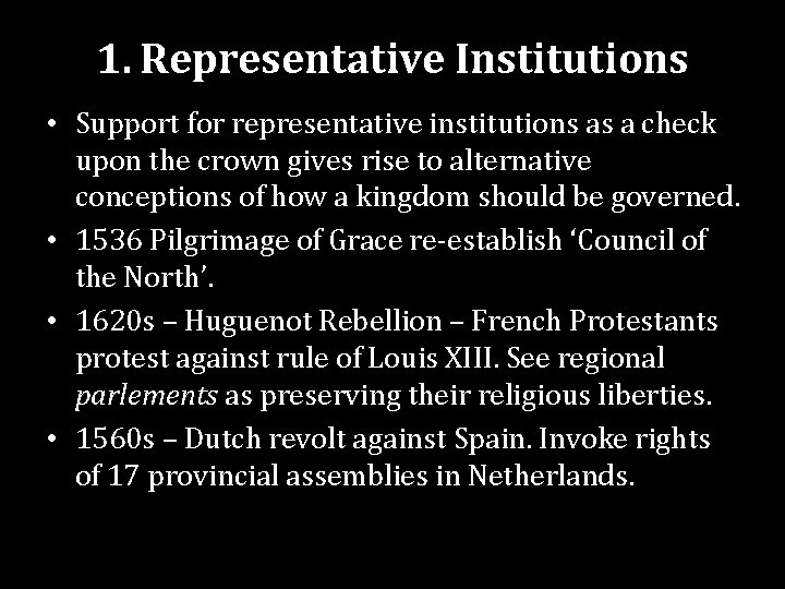 1. Representative Institutions • Support for representative institutions as a check upon the crown