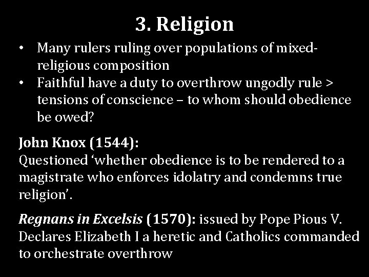 3. Religion • Many rulers ruling over populations of mixedreligious composition • Faithful have