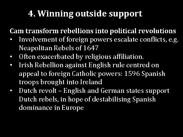 4. Winning outside support Cam transform rebellions into political revolutions • Involvement of foreign