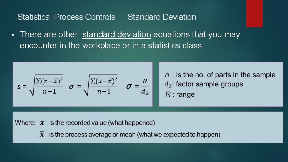 Statistical Process Controls • Standard Deviation There are other standard deviation equations that you Statistical Process Controls • Standard Deviation There are other standard deviation equations that you