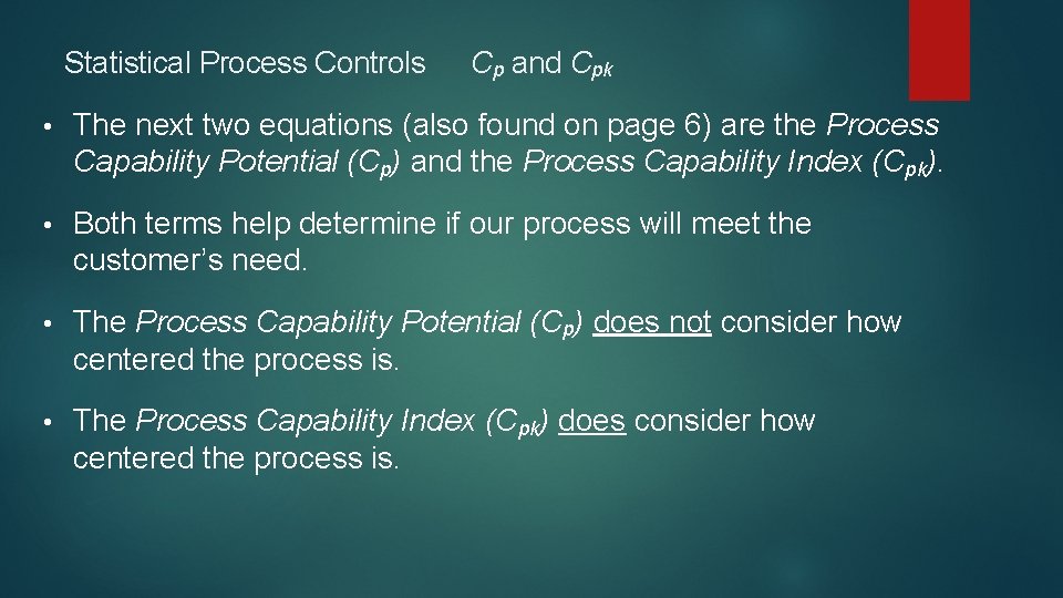 Statistical Process Controls Cp and Cpk • The next two equations (also found on