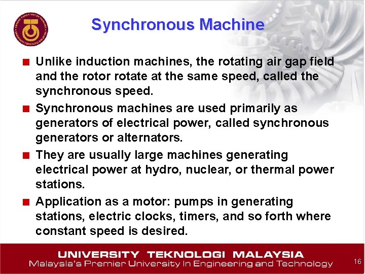 Synchronous Machine ■ Unlike induction machines, the rotating air gap field ■ ■ ■