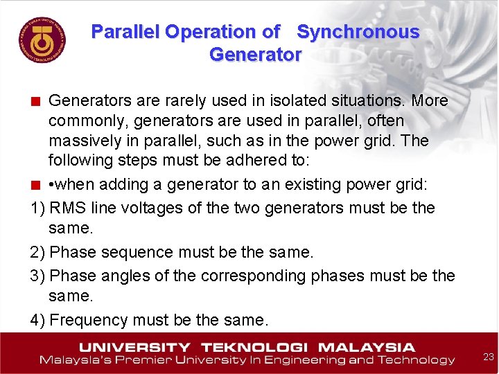 Parallel Operation of Synchronous Generator ■ Generators are rarely used in isolated situations. More
