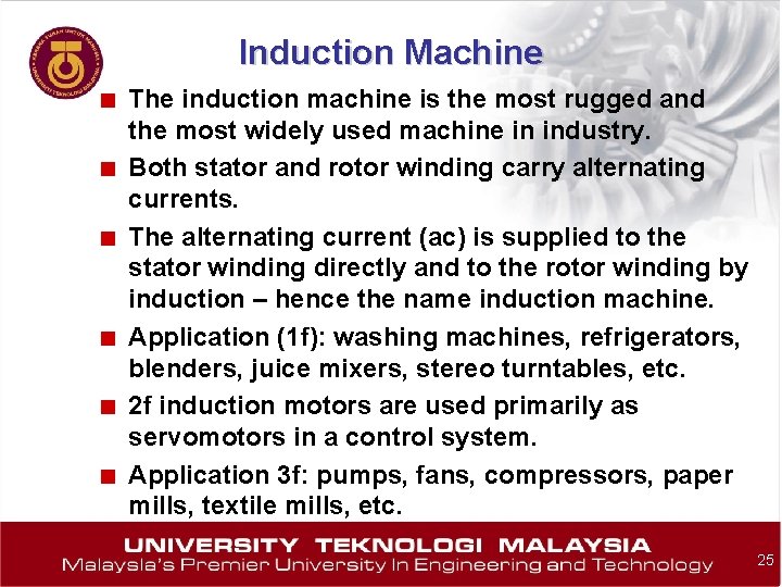 Induction Machine ■ The induction machine is the most rugged and ■ ■ ■