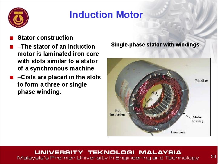 Induction Motor ■ Stator construction ■ –The stator of an induction ■ Single-phase stator