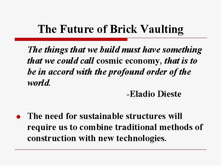 The Future of Brick Vaulting The things that we build must have something that