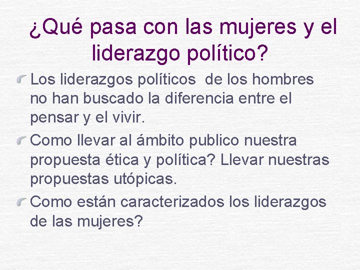 ¿Qué pasa con las mujeres y el liderazgo político? Los liderazgos políticos de los