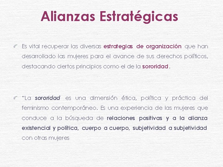 Alianzas Estratégicas Es vital recuperar las diversas estrategias de organización que han desarrollado las